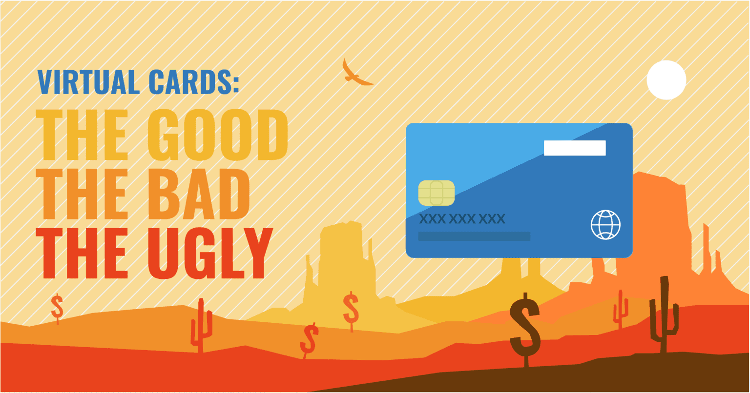 Virtual Cards: The Good, The Bad, and The Ugly