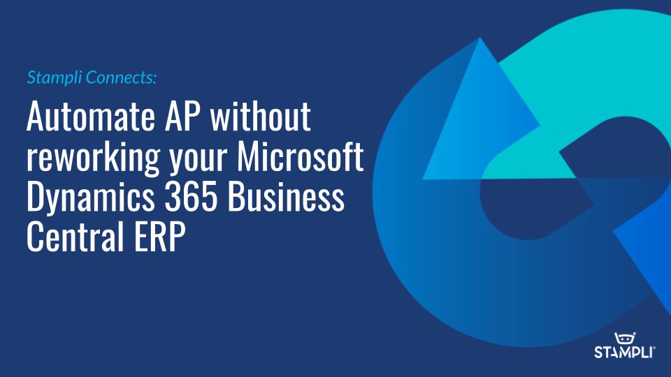 Stampli Connects webinar - Microsoft Dynamics 365 Business Central