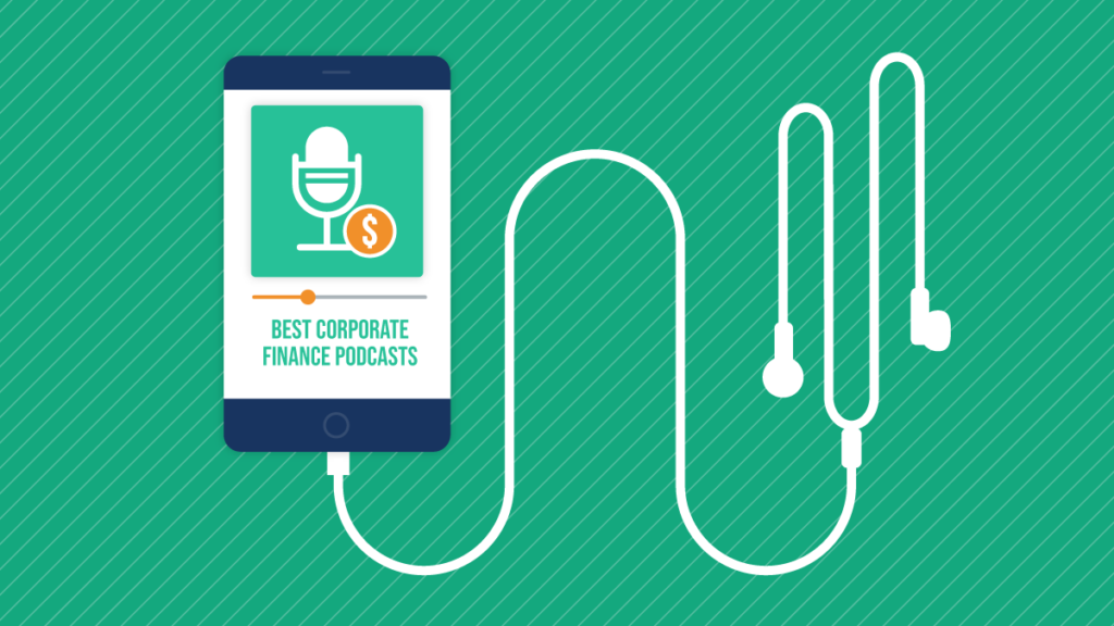 10 Corporate Finance Podcasts Worth Listening to in 2022
