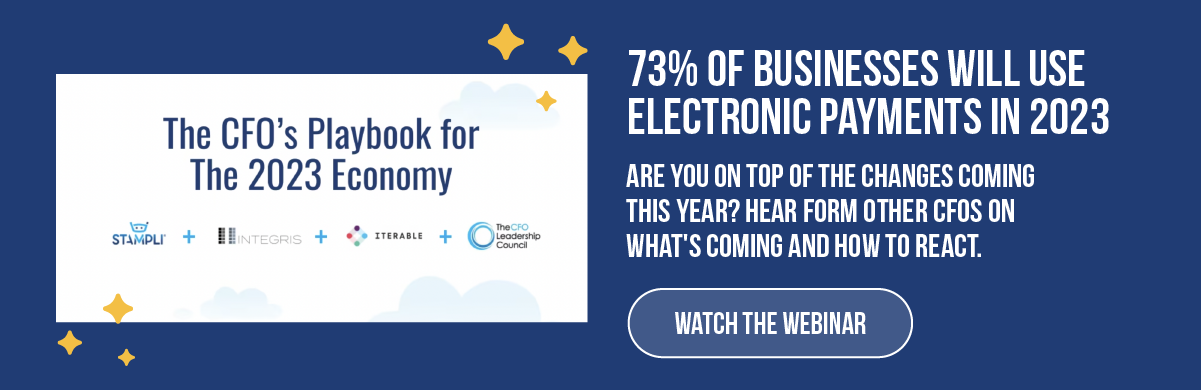 73% of businesses will use electronic payments in 2023.
Are you on top of the changes coming this year? Hear from other CFOs on what's coming and how to react.
Watch the webinar now!