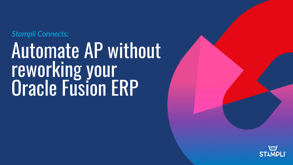 Stampli Connects _ How Stampli Works with Oracle Fusion