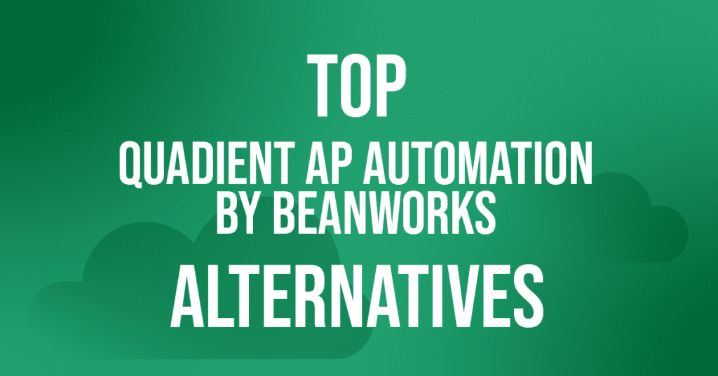 Top Quadient AP Automation by Beanworks alternatives