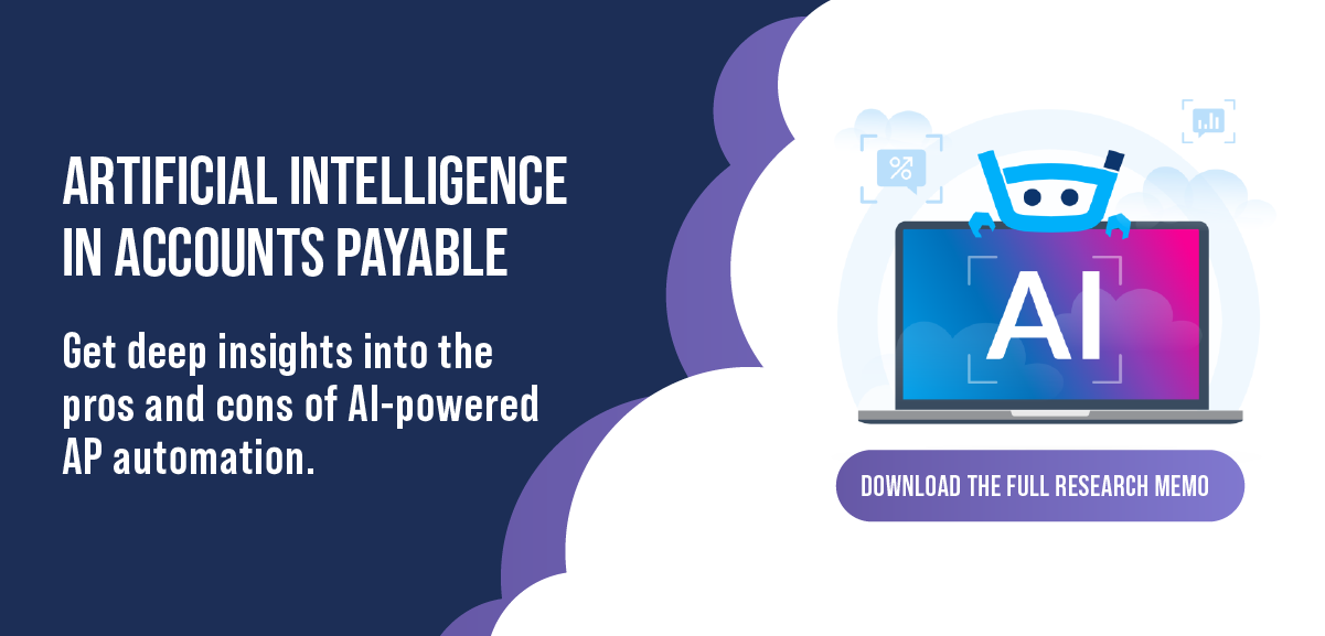 Get deep insights into the pros and cons of AI-powered AP automation. Download the full research memo now!