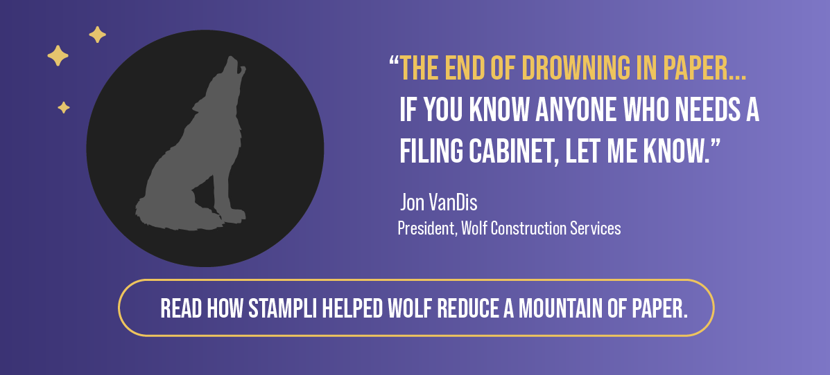 quote from job vandis, president of wolf construction services, "the end of drowning in paper if you know anyone who needs a filing cabinet, I'll let you know."