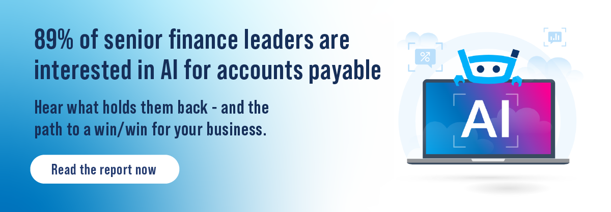 89% of senior financial leaders are interest in AI for accounts payable. Learn what holds them back in this report download.